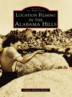 Location Filming in the Alabama Hills - ebook